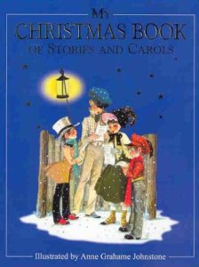 Janet Anne Grahame Johnstone My Christmas Book of Stories and Carols