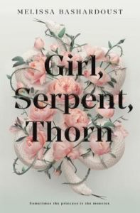 melissa bashardoust girl serpent thorn