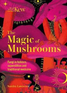 kew magic of mushrooms